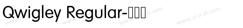 Qwigley Regular字体转换 Qwigley Regular字体转换
